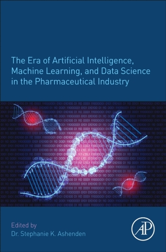 The Era of Artificial Intelligence, Machine Learning, and Data Science in the Pharmaceutical Industry