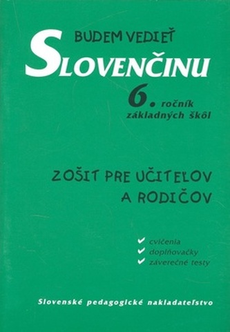 Budem vedieť slovenčinu - 6. roč. ZŠ - pre učiteľov a rodičov