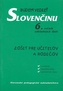 Budem vedieť slovenčinu - 6. roč. ZŠ - pre učiteľov a rodičov