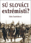 Sú Slováci extrémisti?