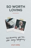 So Worth Loving