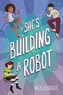 She's Building a Robot