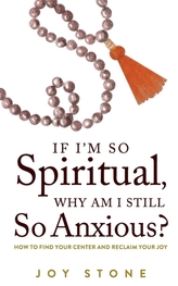 If I'm So Spiritual, Why Am I Still So Anxious?