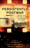 Persistently Postwar