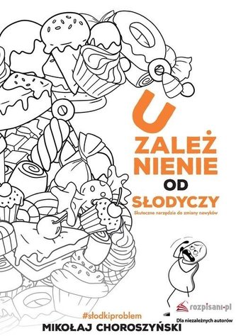 Uzależnienie od słodyczy Uzależnienie od słodyczy