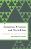 Sustainable Urbanism and Direct Action