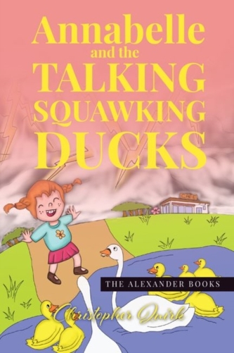 Annabelle and the Talking Squawking Ducks