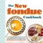 The New Fondue Cookbook