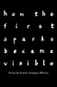 how the first sparks became visible