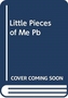 Little Pieces of Me