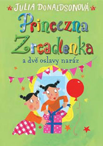 Princezna Zrcadlenka a dvě oslavy naráz
