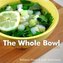 The Whole Bowl