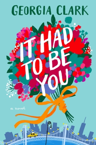 It Had to Be You : A Novel
