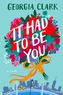 It Had to Be You : A Novel