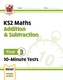 New KS2 Maths 10-Minute Tests: Addition & Subtraction - Year 3