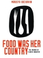 Food Was Her Country