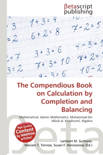 The Compendious Book on Calculation by Completion and Balancing