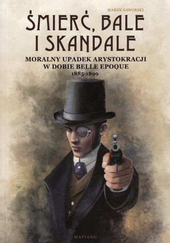 Śmierć bale i skandale