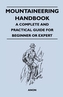 Mountaineering Handbook - A Complete and Practical Guide for Beginner or Expert
