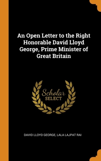 An Open Letter to the Right Honorable David Lloyd George, Prime Minister of Great Britain