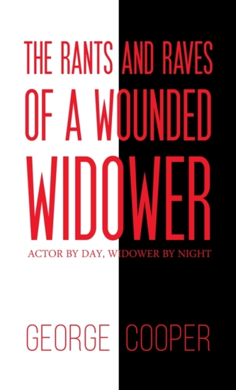 The Rants and Raves of a Wounded Widower