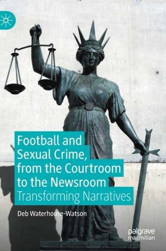 Football and Sexual Crime, from the Courtroom to the Newsroom