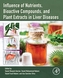 Influence of Nutrients, Bioactive Compounds, and Plant Extracts in Liver Diseases