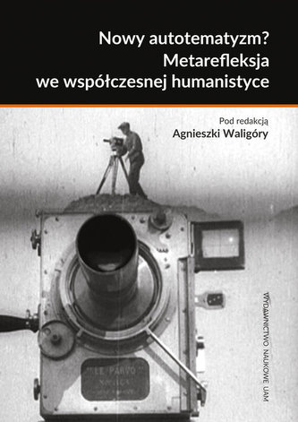 Nowy autotematyzm? Metarefleksja we współczesnej humanistyce