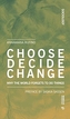 Choose Decide Change