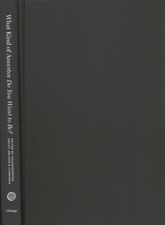 What Kind of Ancestor Do You Want to Be?