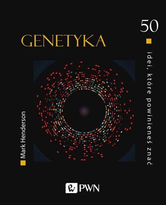 50 idei, które powinieneś znać Genetyka