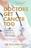 Doctors Get Cancer Too