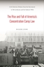 The Rise and Fall of America's Concentration Camp Law