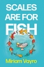 Scales Are For Fish