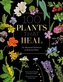 100 Plants that Heal