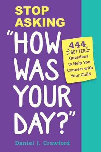 Stop Asking \"How Was Your Day?\"