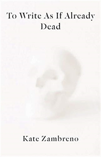 To Write as if Already Dead