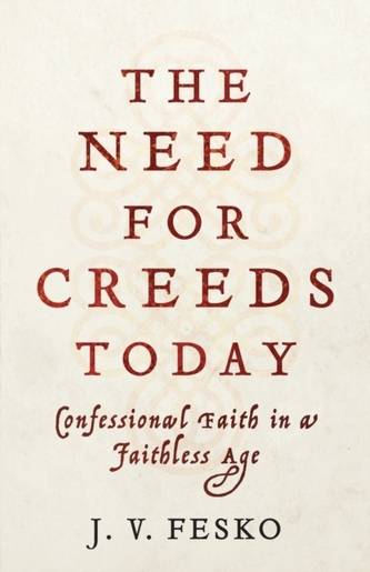 The Need for Creeds Today