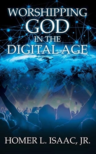 Worshipping God in the Digital Age