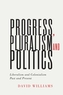 Progress, Pluralism, and Politics