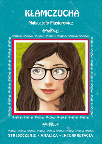 Kłamczucha Małgorzaty Musierowicz