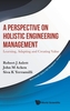 Perspective On Holistic Engineering Management, A: Learning, Adapting And Creating Value