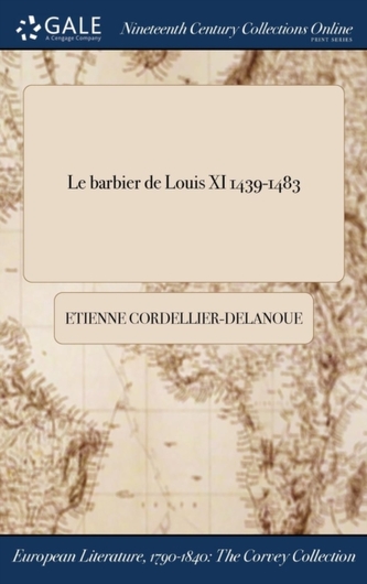 Le Barbier de Louis XI 1439-1483