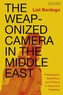 The Weaponized Camera in the Middle East