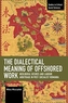 The Dialectical Meaning of Offshored Work