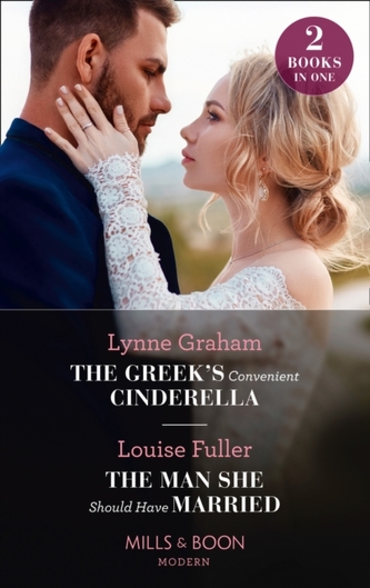 The Greek's Convenient Cinderella / The Man She Should Have Married