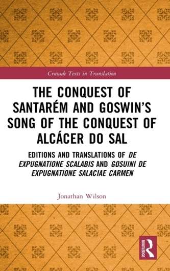 The Conquest of Santarem and Goswin's Song of the Conquest of Alcacer do Sal