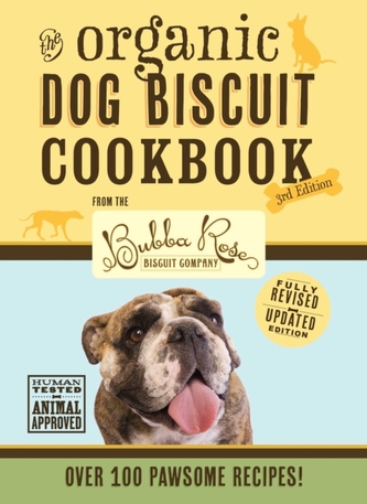 The Organic Dog Biscuit Cookbook (The Revised & Expanded Third Edition)