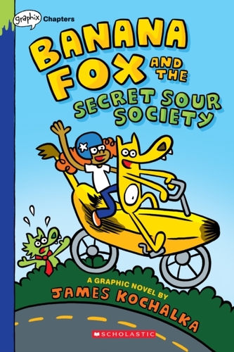 Banana Fox and the Secret Sour Society: A Graphix Chapters Book  (Banana Fox #1)