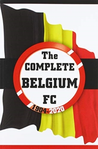 The Complete Belgium FC 1904-2020